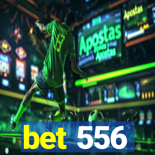 bet 556